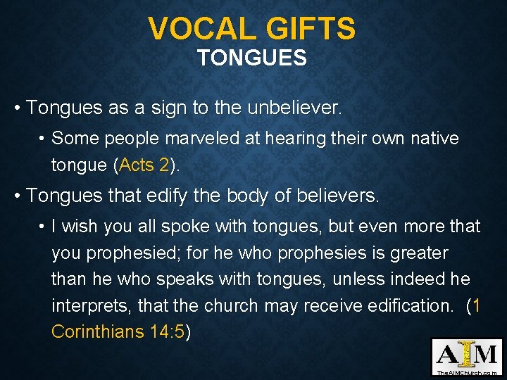 VOCAL GIFTS TONGUES • Tongues as a sign to the unbeliever. • Some people