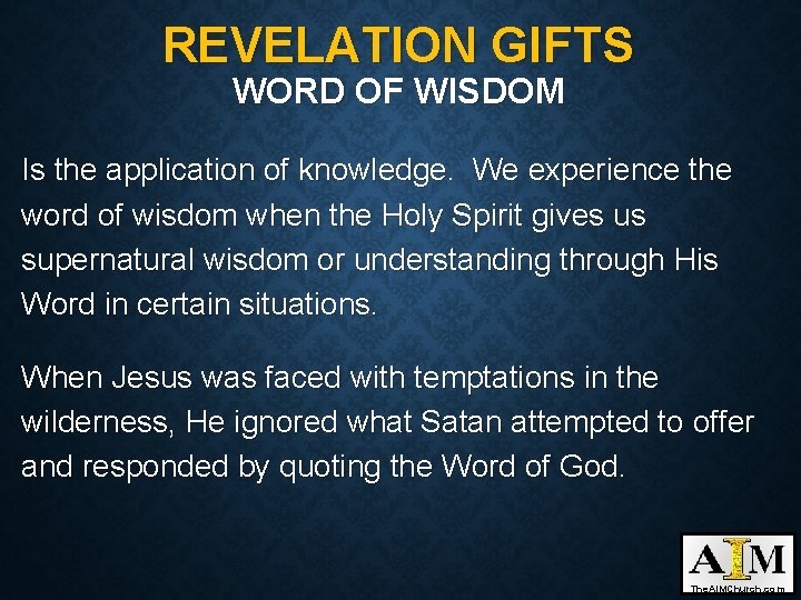 REVELATION GIFTS WORD OF WISDOM Is the application of knowledge. We experience the word