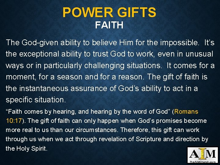 POWER GIFTS FAITH The God-given ability to believe Him for the impossible. It’s the