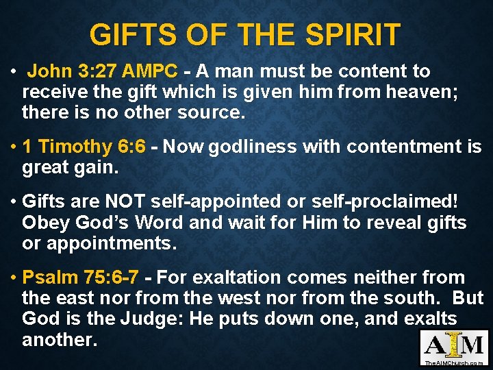 GIFTS OF THE SPIRIT • John 3: 27 AMPC - A man must be