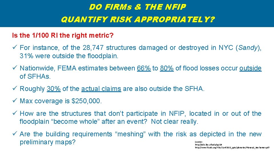 DO FIRMs & THE NFIP QUANTIFY RISK APPROPRIATELY? Is the 1/100 RI the right