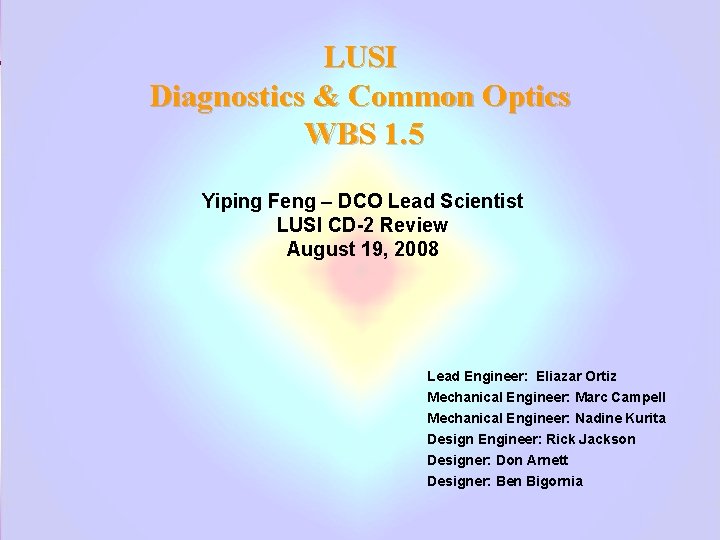 LUSI Diagnostics & Common Optics WBS 1. 5 Yiping Feng – DCO Lead Scientist