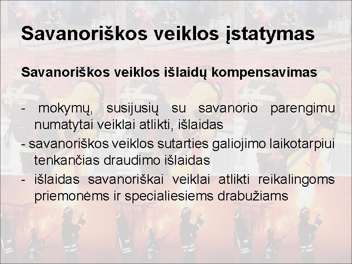Savanoriškos veiklos įstatymas Savanoriškos veiklos išlaidų kompensavimas - mokymų, susijusių su savanorio parengimu numatytai
