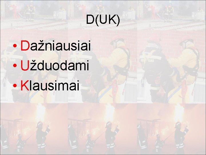 D(UK) • Dažniausiai • Užduodami • Klausimai 