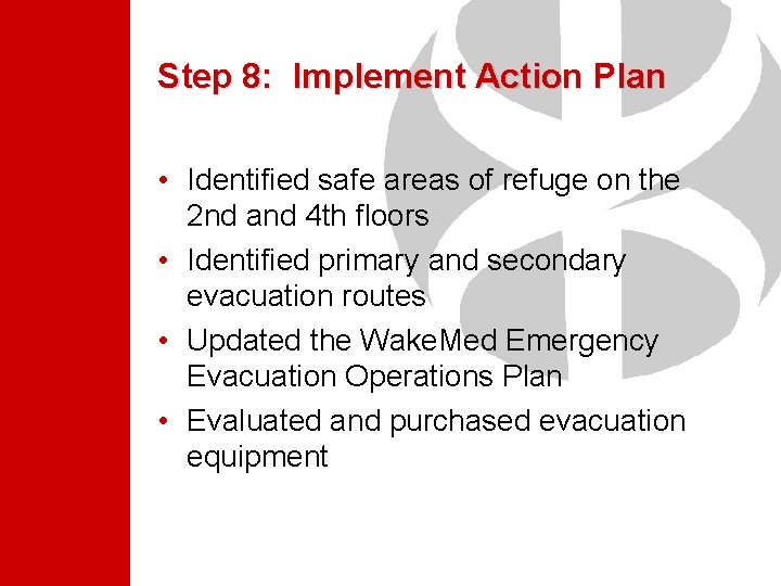 Step 8: Implement Action Plan • Identified safe areas of refuge on the 2 Step 8: Implement Action Plan • Identified safe areas of refuge on the 2