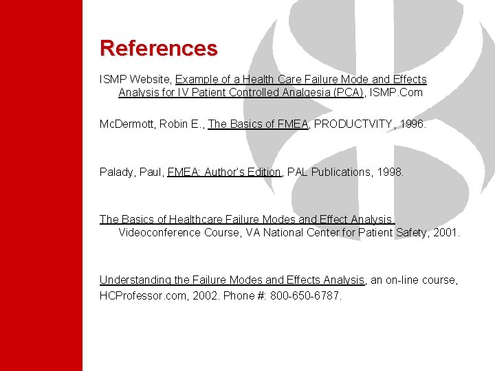 References ISMP Website, Example of a Health Care Failure Mode and Effects Analysis for References ISMP Website, Example of a Health Care Failure Mode and Effects Analysis for