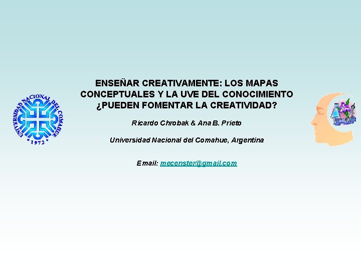 ENSEÑAR CREATIVAMENTE: LOS MAPAS CONCEPTUALES Y LA UVE DEL CONOCIMIENTO ¿PUEDEN FOMENTAR LA CREATIVIDAD?