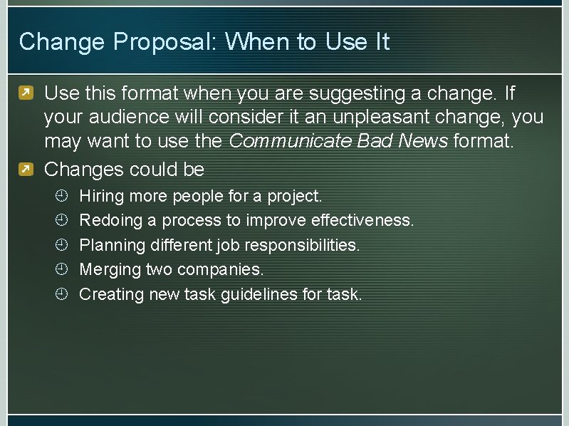 Change Proposal When to Use It Use this