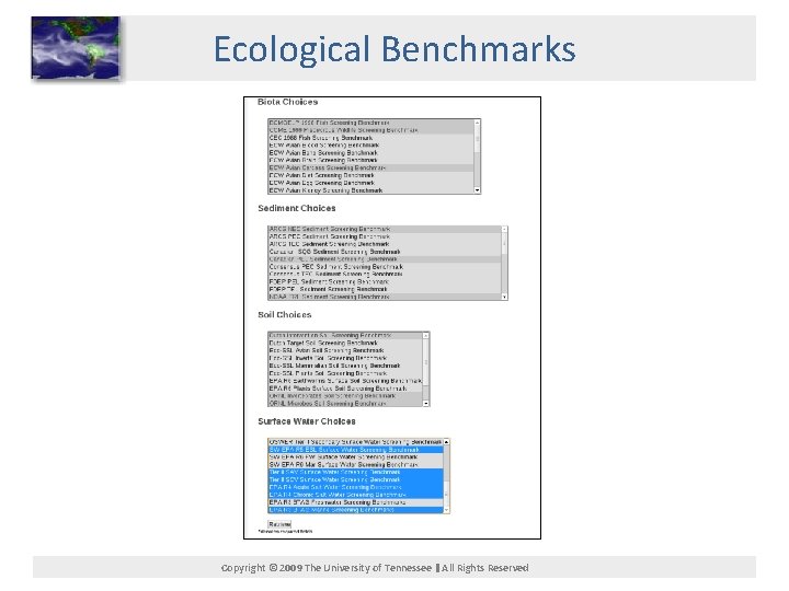 Ecological Benchmarks Copyright © 2009 The University of Tennessee All Rights Reserved 