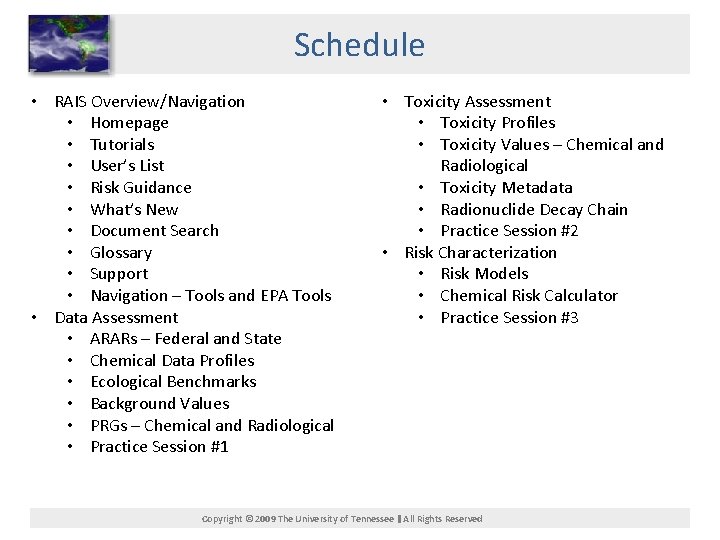 Schedule • RAIS Overview/Navigation • Homepage • Tutorials • User’s List • Risk Guidance