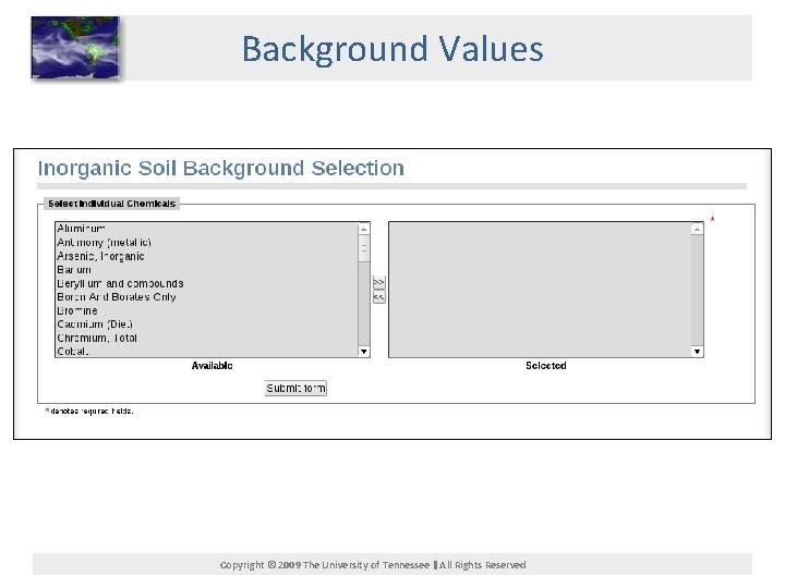 Background Values Copyright © 2009 The University of Tennessee All Rights Reserved 