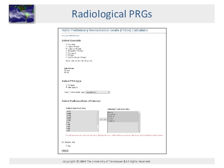 Radiological PRGs Copyright © 2009 The University of Tennessee All Rights Reserved 