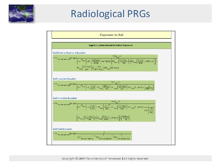 Radiological PRGs Copyright © 2009 The University of Tennessee All Rights Reserved 