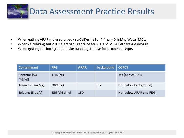 Data Assessment Practice Results • • • When getting ARAR make sure you use