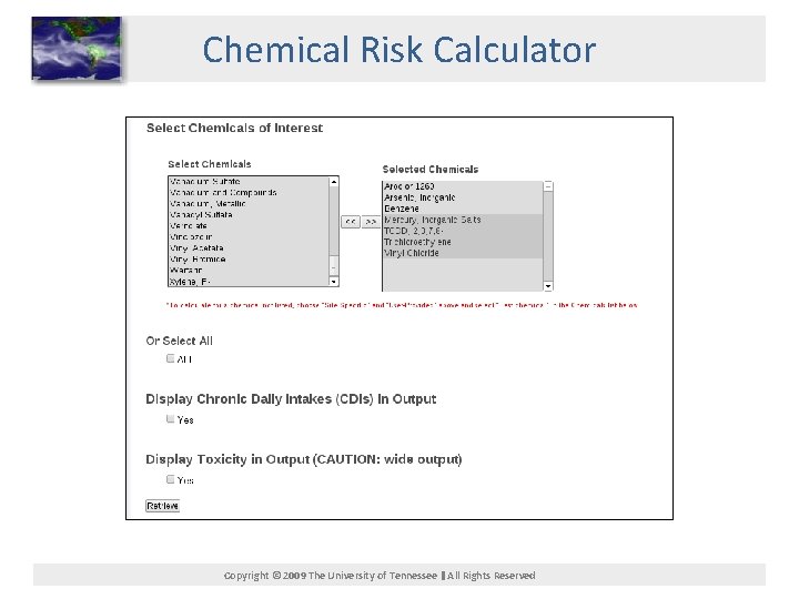 Chemical Risk Calculator Copyright © 2009 The University of Tennessee All Rights Reserved 
