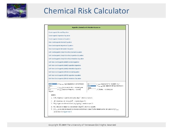 Chemical Risk Calculator Copyright © 2009 The University of Tennessee All Rights Reserved 
