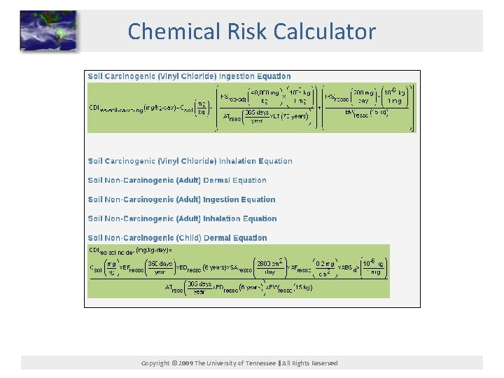 Chemical Risk Calculator Copyright © 2009 The University of Tennessee All Rights Reserved 