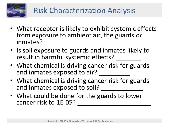Risk Characterization Analysis • What receptor is likely to exhibit systemic effects from exposure