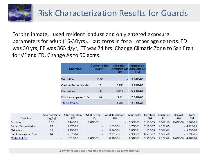 Risk Characterization Results for Guards For the inmate, I used resident landuse and only