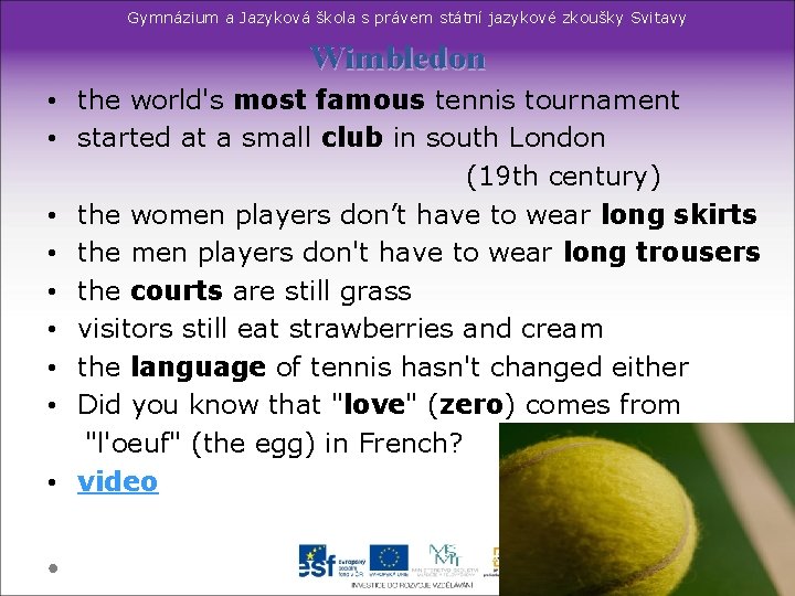 Gymnázium a Jazyková škola s právem státní jazykové zkoušky Svitavy Wimbledon • the world's