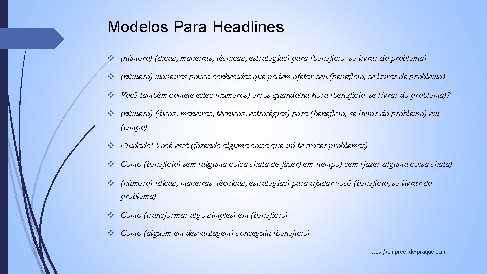 Modelos Para Headlines (número) (dicas, maneiras, técnicas, estratégias) para (benefício, se livrar do problema)