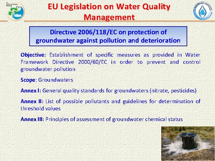 EU Legislation on Water Quality Management Directıve 2006/118/EC on protection of groundwater against pollution