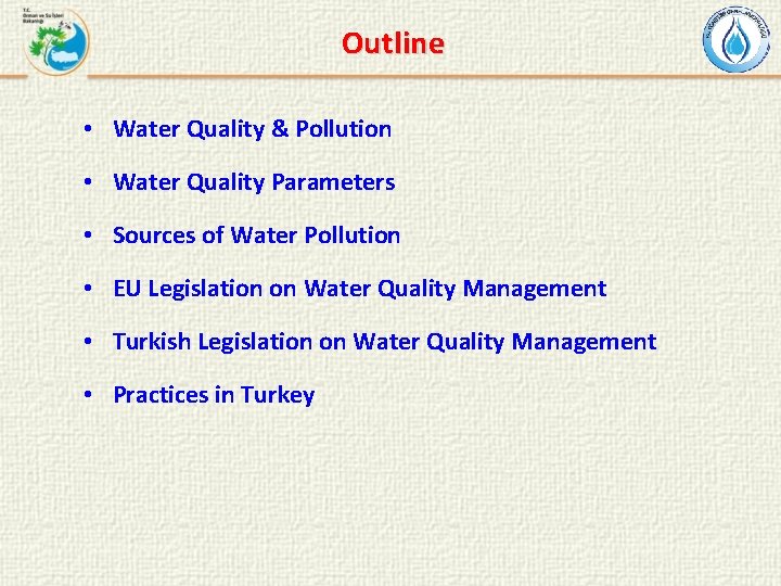 Outline • Water Quality & Pollution • Water Quality Parameters • Sources of Water