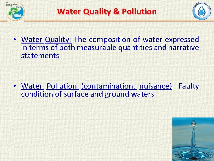 Water Quality & Pollution • Water Quality: The composition of water expressed in terms