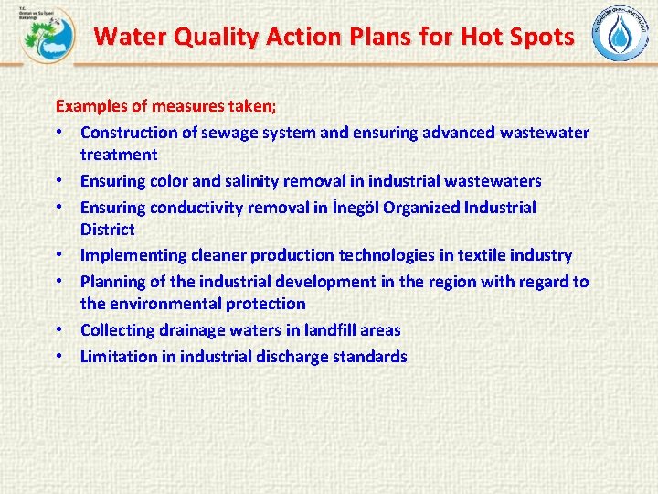 Water Quality Action Plans for Hot Spots Examples of measures taken; • Construction of