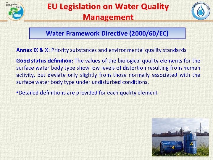 EU Legislation on Water Quality Management Water Framework Directive (2000/60/EC) Annex IX & X:
