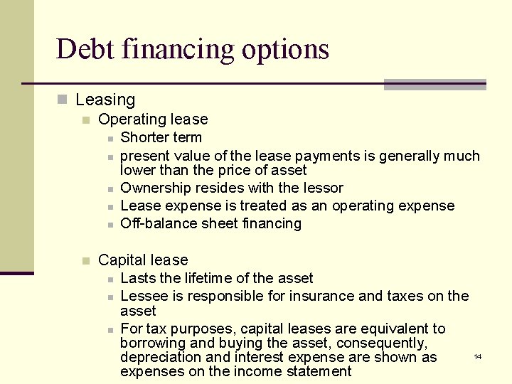 Debt financing options n Leasing n Operating lease n Shorter term n present value