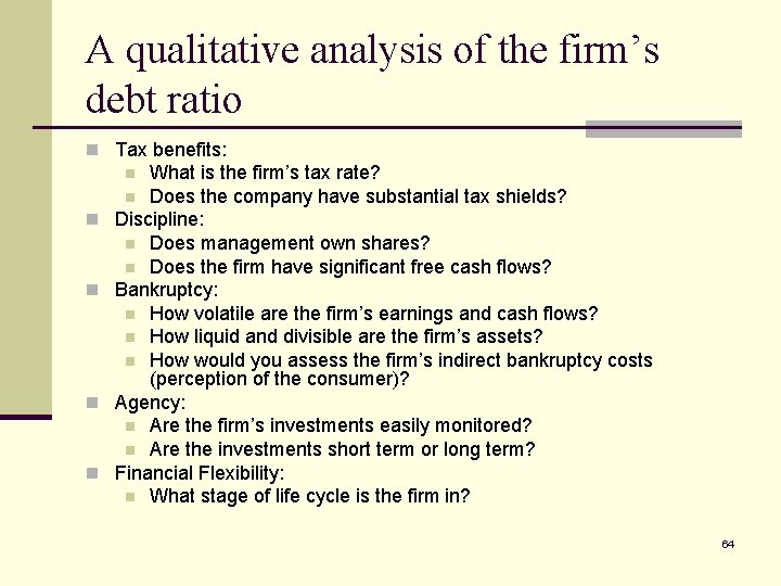 A qualitative analysis of the firm’s debt ratio n Tax benefits: What is the