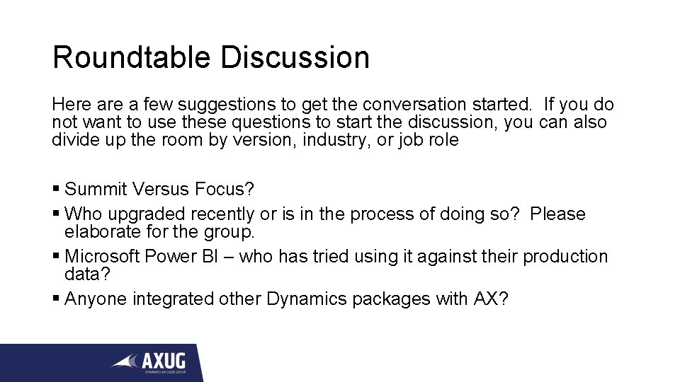 Roundtable Discussion Here a few suggestions to get the conversation started. If you do