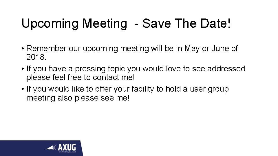 Upcoming Meeting - Save The Date! • Remember our upcoming meeting will be in