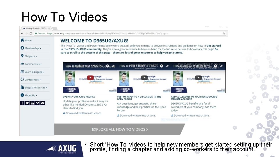 How To Videos • Short ‘How To’ videos to help new members get started