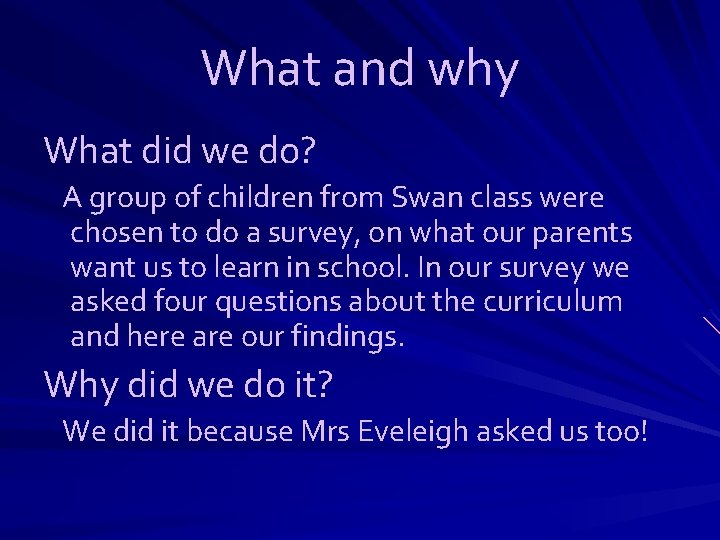 What and why What did we do? A group of children from Swan class