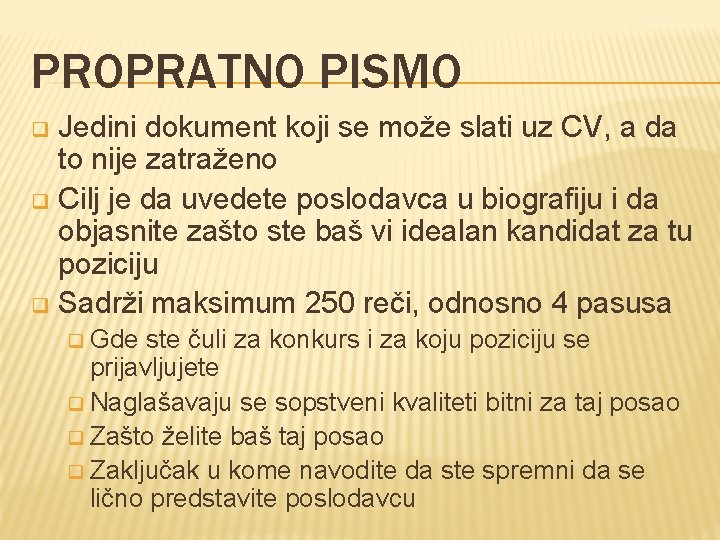 PROPRATNO PISMO Jedini dokument koji se može slati uz CV, a da to nije