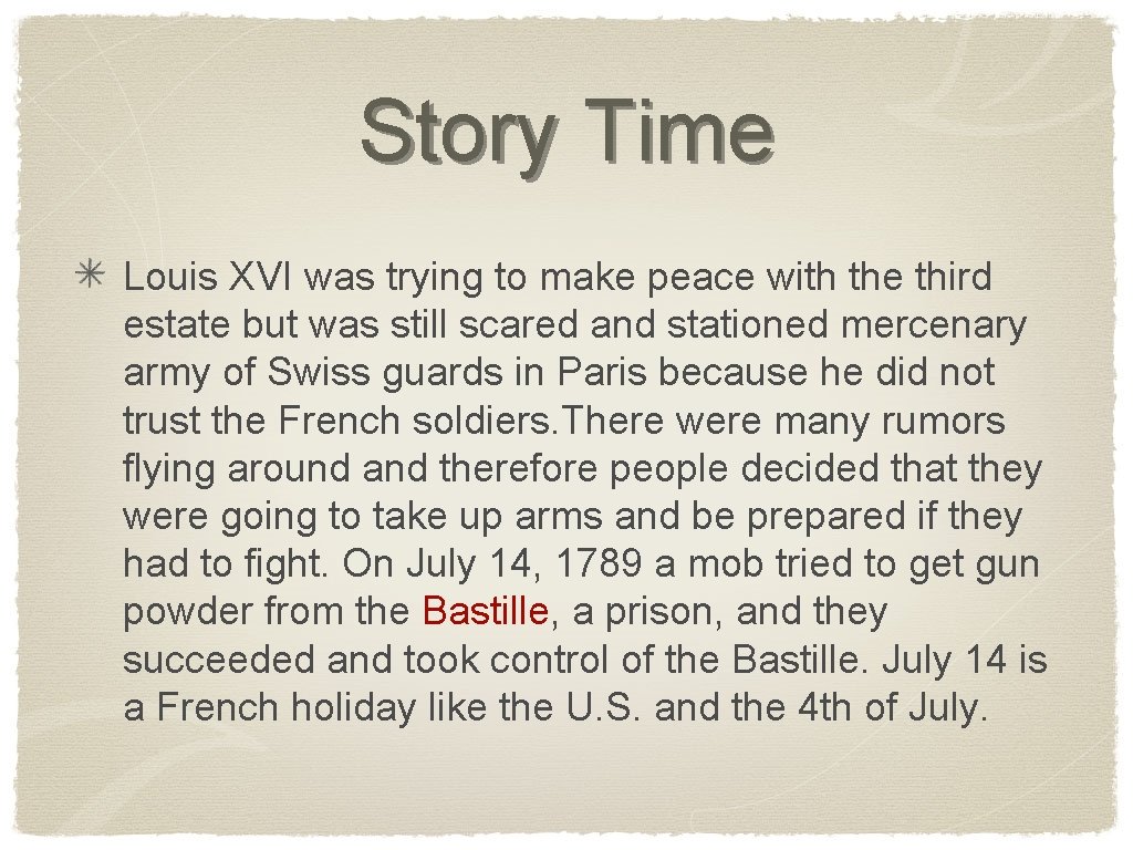 Story Time Louis XVI was trying to make peace with the third estate but