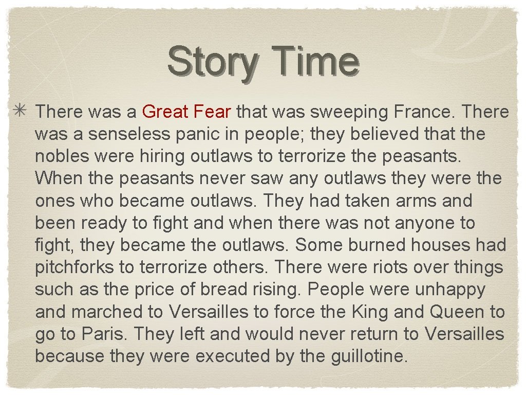 Story Time There was a Great Fear that was sweeping France. There was a