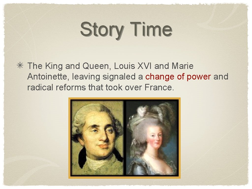 Story Time The King and Queen, Louis XVI and Marie Antoinette, leaving signaled a