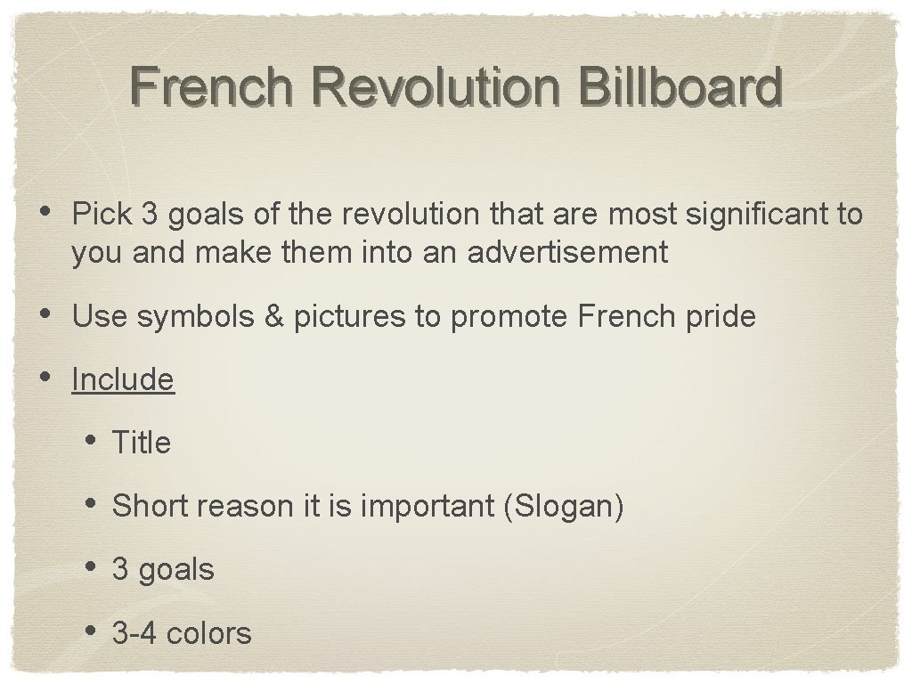 French Revolution Billboard • Pick 3 goals of the revolution that are most significant