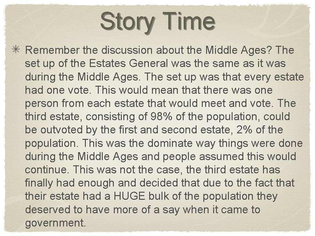 Story Time Remember the discussion about the Middle Ages? The set up of the