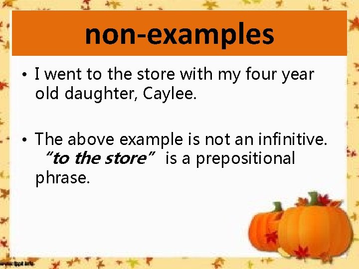 non-examples • I went to the store with my four year old daughter, Caylee.