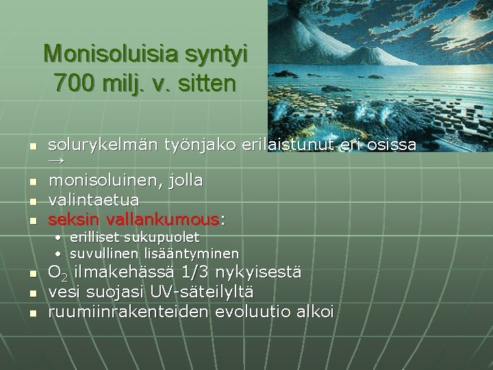 Monisoluisia syntyi 700 milj. v. sitten n n solurykelmän työnjako erilaistunut eri osissa →