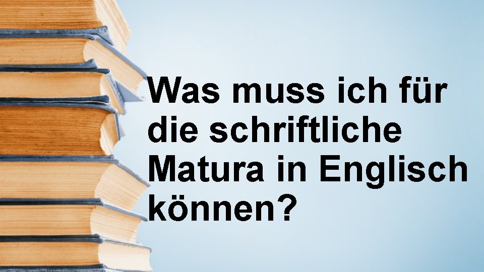 Was muss ich für die schriftliche Matura in Englisch können? 