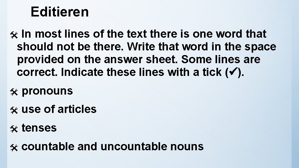 Editieren In most lines of the text there is one word that should not