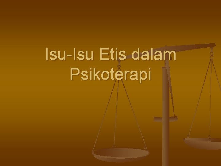 Isu-Isu Etis dalam Psikoterapi 