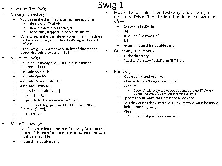  • • New app, Test. Swig Make jni directory – – • right
