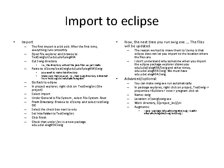 Import to eclipse • Import – – – • The first import is a