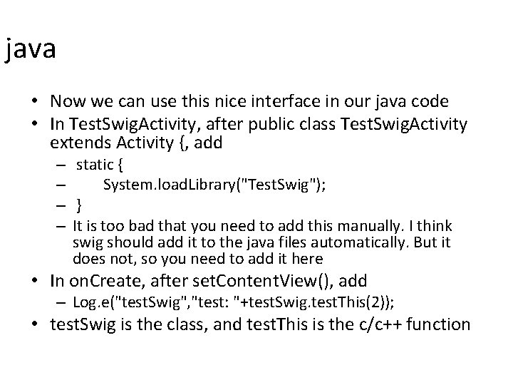 java • Now we can use this nice interface in our java code •